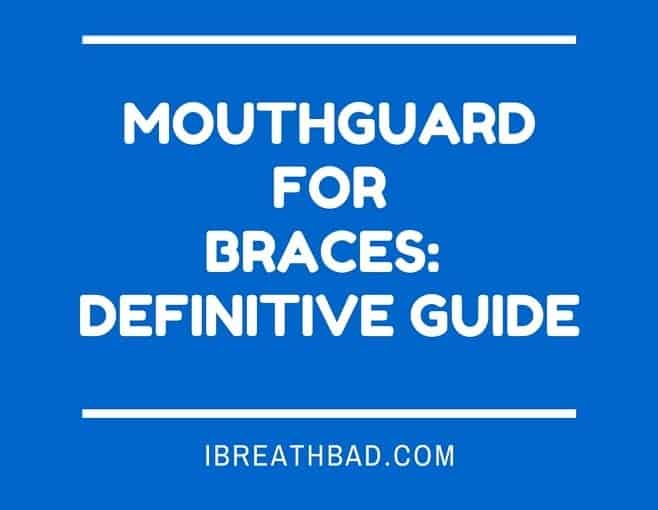 What should you look for in a mouthguard if you have braces?
