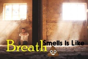 Breath smells like poop