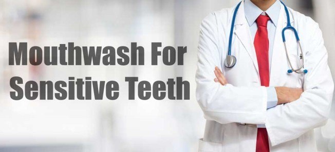 Mouthwash for sensitive teeth