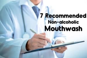 7 Recommended non-alcoholic mouthwash