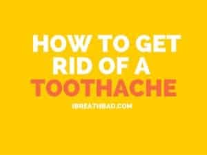 How to get rid of a toothache?