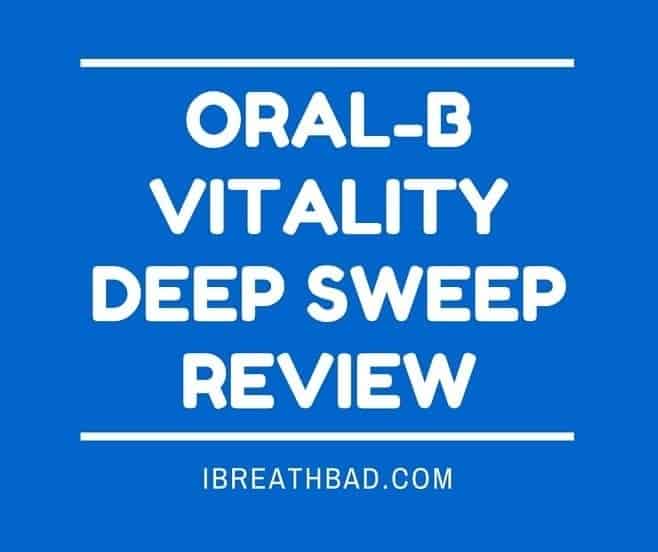 Oral-B Vitality Deep Sweep Review