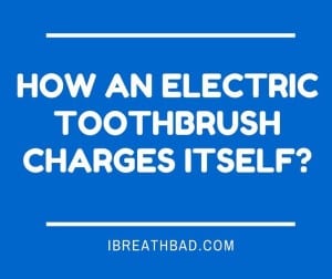 how an electric toothbrush charges itself