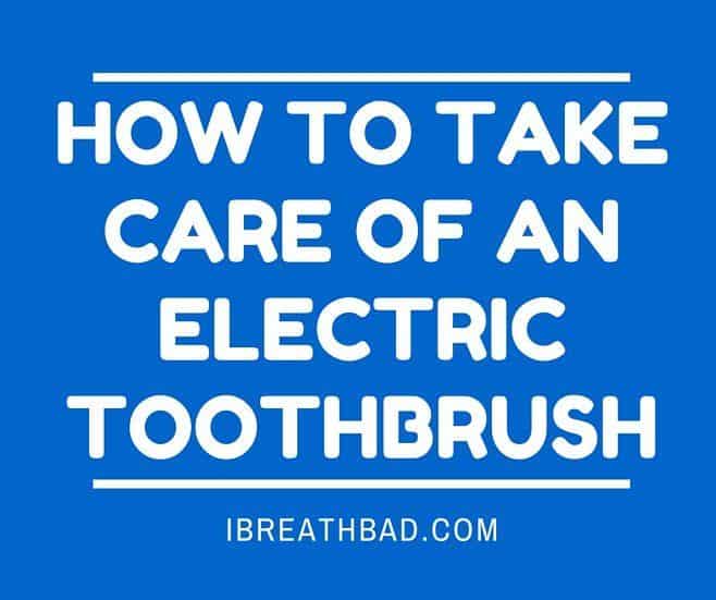 how to take care of an electric toothbrush
