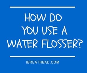 How to use a water flosser