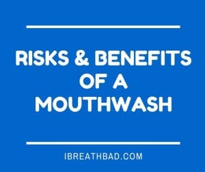 risks and benefits of a mouthwash